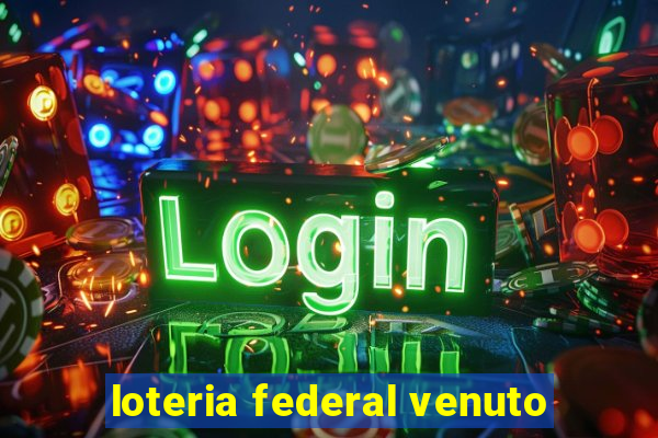 loteria federal venuto